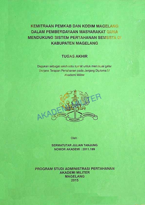 KEMITRAAN PEMKAB DAN KODIM MAGELANG DALAM PEMBERDAYAAN MASYARAKAT GUNA MENDUKUNG SISTEM PERTAHANAN SEMESTA DI KABUPATEN MAGELANG